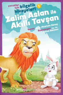 Zalim Aslan ile Akıllı Tavşan / Çocuklar İçin Bilgelik Hikayeleri 1 - Doç. Dr. Mustafa Güneş