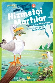 Hizmetçi Martılar / Çocuklar İçin Bilgelik Hikayeleri 2 - Prof. Dr. Kazım Uysal
