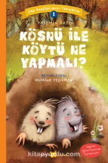 Kösnü ile Köytü Ne Yapmalı?  / Can Dostlarımızı Tanıyalım 1 - Yasemin Katı