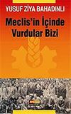 Meclis'in İ&ccedil;inde Vurdular Bizi
