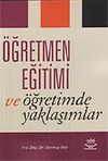&Ouml;ğretmen Eğitimi ve &Ouml;ğretimde Yaklaşımlar