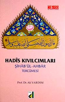 Hadis Kıvılcımları Şiha'bül-Ahbar Tercümesi