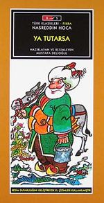 Ya Tutarsa / Nasreddin Hoca-Düz Yazı