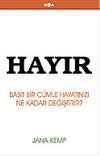 Hayır! / Basit Bir C&uuml;mle Hayatınızı Ne Kadar Değiştirir?