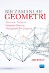 Bir Zamanlar Geometri & Geometri Tarihi ve Felsefesi Üzerine Monografik Bir Çalışma