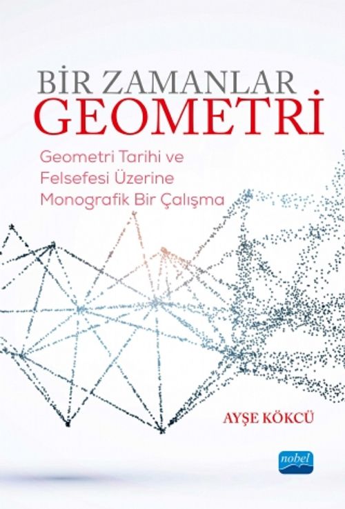 Bir Zamanlar Geometri & Geometri Tarihi ve Felsefesi Üzerine Monografik Bir Çalışma