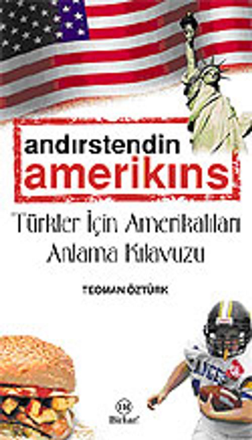 Andırstendin Amerikins / Türkler İçin Amerikalıları Anlama Kılavuzu