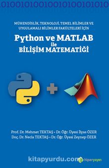 Mühendislik, Teknoloji, Temel Bilimler ve Uygulamalı Bilimler Fakülteleri için	Python ve Matlab ile Bilişi Matematiği