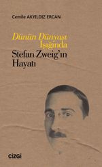 Dünün Dünyası Işığında Stefan Zweig'ın Hayatı