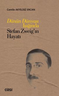 Dünün Dünyası Işığında Stefan Zweig'ın Hayatı