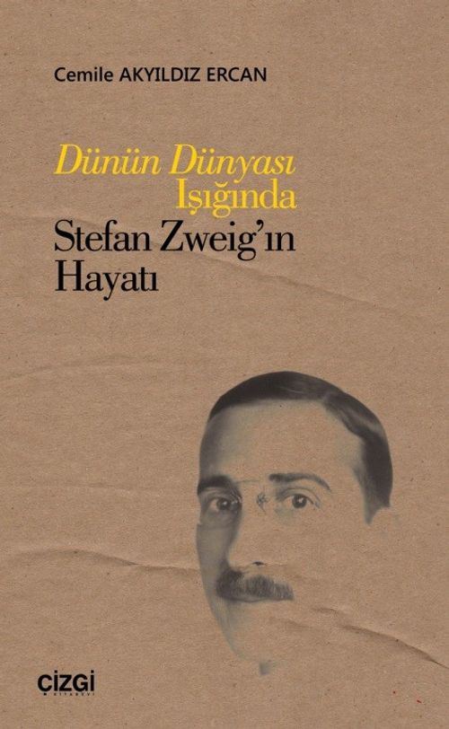 Dünün Dünyası Işığında Stefan Zweig'ın Hayatı