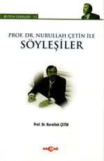 Prof. Dr. Nurullah Çetin ile Söyleşiler