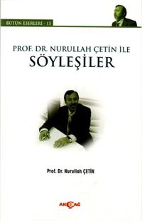 Prof. Dr. Nurullah Çetin ile Söyleşiler