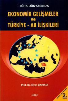 Türk Dünyasında Ekonomik Gelişmeler ve Türkiye - AB İlişkileri