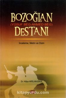 Bozoğlan (Yusuf Beg - Ahmed Beg) Destanı - Hülya Arslan Erol