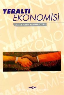 Yeraltı Ekonomisi - Prof. Dr. Ahmet Fazıl Özsoylu
