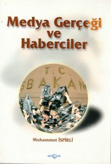Medya Gerçeği ve Haberciler - Muhammet İspirli