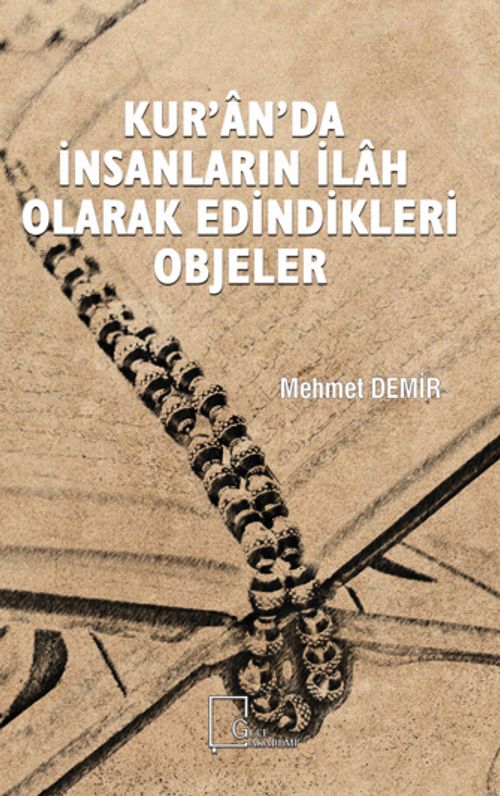 Kur'an'da İnsanların İlah Olarak Edindikleri Objeler
