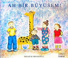Ah Bir Büyüsem!