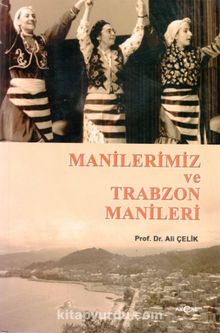 Manilerimiz ve Trabzon Manileri - Ali Çelik