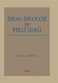 İdeal İdeoloji ve Milli Ülkü