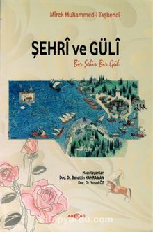 Şehri ve Güli (Bir Şehir Bir Gül) - Mirek Muhammed-i Taşkendi