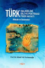 Türk Halkbilimi - Türk Dili ve Potikası - Türk Fikir Hayatı