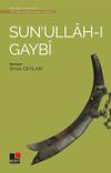 Sun&rsquo;ullah-I Gaybi / T&uuml;rk Tasavvuf Edebiyatından Se&ccedil;meler 6