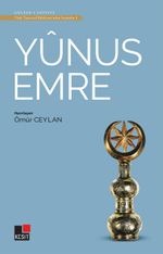 Yunus Emre / Türk Tasavvuf Edebiyatından Seçmeler 1 