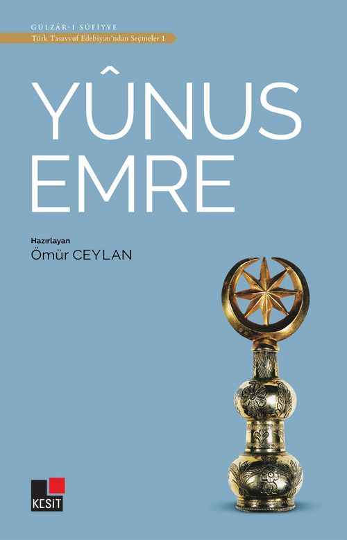 Yunus Emre / Türk Tasavvuf Edebiyatından Seçmeler 1 