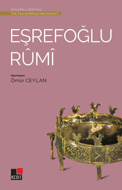 Eşrefoğlu Rumi / Türk Tasavvuf Edebiyatından Seçmeler 3 