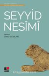 Seyyid Nesimi / Türk Tasavvuf Edebiyatından Seçmeler 2