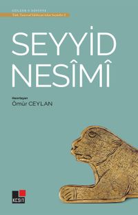 Seyyid Nesimi / Türk Tasavvuf Edebiyatından Seçmeler 2 