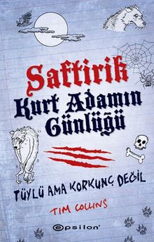 Saftirik Kurt Adamın Günlüğü & Tüylü Ama Korkunç Değil