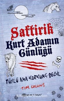 Saftirik Kurt Adamın Günlüğü & Tüylü Ama Korkunç Değil - Tim Collins