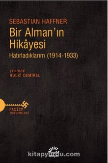 Bir Alman'ın Hikayesi & Hatırladıklarım (1914-1933) - Sebastian Haffner