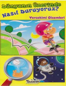 Dünyanın Üzerinde Nasıl Duruyoruz / Yerçekimi Gizemleri