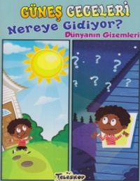 Güneş Geceleri Nereye Gidiyor? / Dünyanın Gizemleri