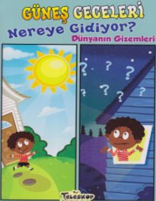 Güneş Geceleri Nereye Gidiyor? / Dünyanın Gizemleri