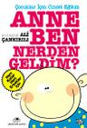 Anne Ben Nereden Geldim &amp; Çocuklar İçin Cinsel Eğitim