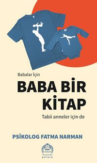 Babalar İçin Baba Bir Kitap Tabii Anneler İçin De