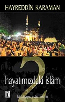 Hayatımızdaki İslam 2 - Prof. Dr. Hayreddin Karaman