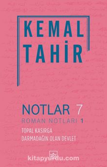 Notlar 7 / Roman Notları 1 - Kemal Tahir