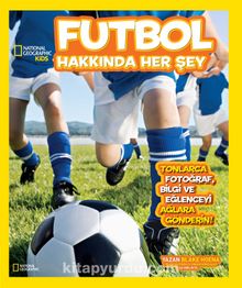 National Geographic Kids Futbol Hakkında Her Şey - Kolektif