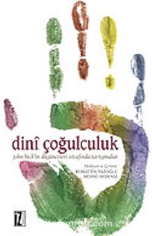 Dini Çoğulculuk / John Hick'in Düşünceleri Etrafında Tartışmalar - Keith E. Johnson