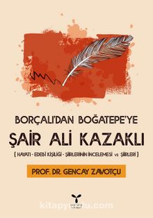 Borçalı'dan Boğatepe'ye Şair Ali Kazaklı