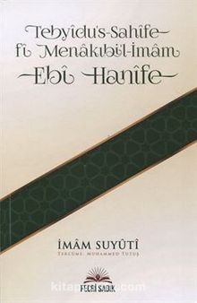Tebyidu's-Sahife-fi Menakıbil-İmam Ebi Hanife - İmam Suyuti