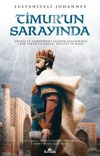 Timur'un Sarayında & Fransa'ya G&ouml;nderdiği El&ccedil;inin Kaleminden Em&icirc;r Timur'un Hayatı, Devleti ve Halkı