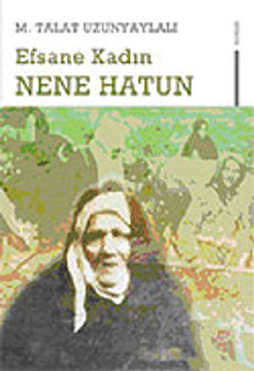 Efsane Kadın Nene Hatun