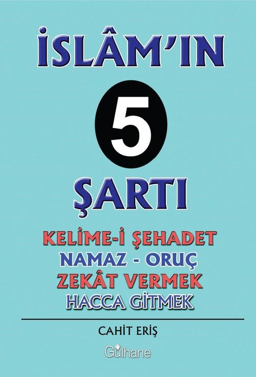 İslam'ın 5 Şartı  Kelime-İ Şehadet-Namaz-Oruç-Zekat Vermek-Hacca Gitmek